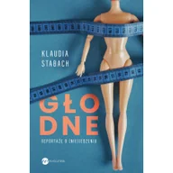 Felietony i reportaże - Głodne. Reportaże o (nie)jedzeniu - miniaturka - grafika 1