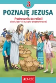 Lektury szkoła podstawowa - Poznaję Jezusa. Podręcznik do religii dla klasy 3 szkoły podstawowej - miniaturka - grafika 1