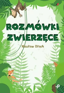 Rozmówki zwierzęce Błach Wiesław - Wierszyki, rymowanki, piosenki - miniaturka - grafika 2