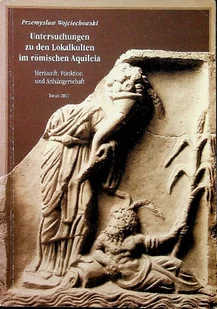 Untersuchungen zu den lokalkulten im Romischen Aquileia - Historia świata - miniaturka - grafika 1