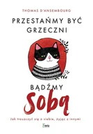 Poradniki psychologiczne - Feeria Przestańmy być grzeczni, bądźmy sobą Thomas d'Ansembourg - miniaturka - grafika 1