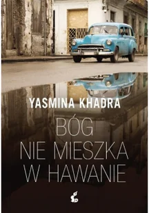 BÓG NIE MIESZKA W HAWANIE Yasmina Khadra - Klasyka - miniaturka - grafika 2
