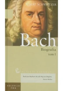 Schweitzer Albert Wielkie biografie Tom 18 Jan Sebastian Bach Biografia Tom 1 - Pozostałe książki - miniaturka - grafika 2