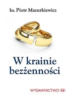 Religia i religioznawstwo - M Wydawnictwo W krainie bezżenności - Piotr Mazurkiewicz - miniaturka - grafika 1