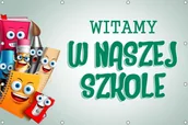 Pomoce naukowe - Witamy w Naszej Szkole- Baner do szkoły i przedszkola - miniaturka - grafika 1