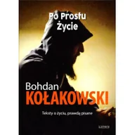 Poezja - Astrum Po prostu życie Teksty o życiu prawdą pisane Bohdan Kołakowski - miniaturka - grafika 1