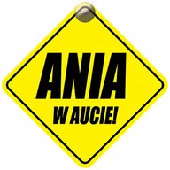 Akcesoria do fotelików - ANIA W AUCIE - PLAKIETKA - TABLICZKA - PRZYSSAWKA DO SAMOCHODU - miniaturka - grafika 1