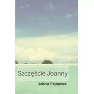 Romanse - Rozpisani.pl Szczęście Joanny - Jolanta Szymanek - miniaturka - grafika 1