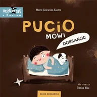 Literatura popularno naukowa dla młodzieży - Pucio mówi dobranoc - Marta Galewska-Kustra - książka - miniaturka - grafika 1