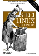 Systemy operacyjne i oprogramowanie - Sieci Linux. Receptury - miniaturka - grafika 1