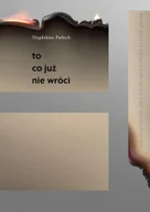 Poezja - To, co już nie wróci - Magdalena Paduch - miniaturka - grafika 1