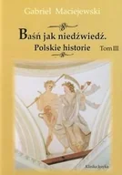 Religia i religioznawstwo - Baśń jak niedźwiedź. Polskie historie. Tom 3 - miniaturka - grafika 1