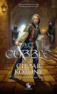 Ciężar korony. Cykl Beniamin Ashwood. Tom 6 - Fantasy - miniaturka - grafika 1