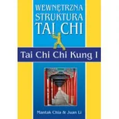 Diety, zdrowe żywienie - Chia Mantak, Li Juan Wewnętrzna struktura Tai Chi. Tai Chi Chi Kung I - miniaturka - grafika 1