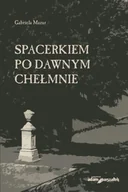 Przewodniki - Spacerkiem po dawnym Chełmnie - miniaturka - grafika 1