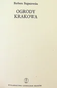 Książki o kulturze i sztuce - Ogrody Krakowa - miniaturka - grafika 1