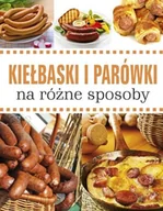 Książki kucharskie - Kiełbaski i parówki na różne sposoby - miniaturka - grafika 1