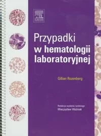 Przypadki w hematologii laboratoryjnej - Rozenberg Gillian - Zdrowie - poradniki - miniaturka - grafika 1