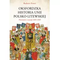 Historia Polski - Oksfordzka historia unii polsko-litewskiej T.1 - miniaturka - grafika 1