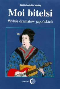 Dialog Moi bitelsi Wybór dramatów japońskich - Nauki przyrodnicze - miniaturka - grafika 2