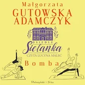 Audiobooki - literatura popularnonaukowa - Osiedle Sielanka. Bomba Małgorzata Gutowska-Adamczyk - miniaturka - grafika 1