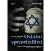 Historia Polski - Katarzyna Pruszkowska-Sokalla; Anna Piątkowska Ostatni Sprawiedliwi Rozmowy z Polakami którzy ratowali Żydów podczas II Wojny Światowej - miniaturka - grafika 1