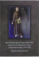 Biografie i autobiografie - Brat Dominik Ignacy Drabczyński Wierny syn Św Franciszka z Asyżu i męczennik Katynia - miniaturka - grafika 1