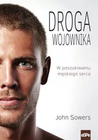 Droga wojownika - John Sowers - Poradniki psychologiczne - miniaturka - grafika 1
