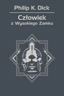 Fantasy - Philip K. Dick Człowiek z Wysokiego Zamku - miniaturka - grafika 1