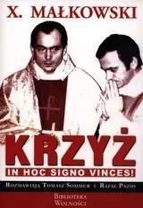 X. Małkowski. Krzyż. In Hoc Signo Vinces! - Tomasz Sommer, Pazio Rafał - Wywiady - miniaturka - grafika 1