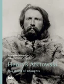 Biografie i autobiografie - Henryk Arctowski. In a World of Thoughts - Dagmara Bożek, Dąbkowska Katarzyna - książka - miniaturka - grafika 1