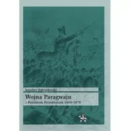 Historia Polski - Infort Editions Wojna Paragwaju z Potrójnym Przymierzem 1864-1870 - Jarosław Dobrzelewski - miniaturka - grafika 1