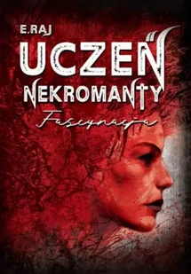 Wydawnictwo HM Uczeń Nekromanty T.2 Fascynacja - E. Raj - Fantasy - miniaturka - grafika 2