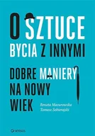E-booki - poradniki - O sztuce bycia z innymi. Dobre maniery na nowy wiek - miniaturka - grafika 1