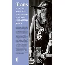 Trans. Wyznania anarchistki, która zdradziła punk rocka - Felietony i reportaże - miniaturka - grafika 1