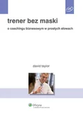 Zarządzanie - Trener bez maski. O coachingu biznesowym w prostych słowach - miniaturka - grafika 1