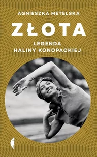 Złota Legenda Haliny Konopackiej Agnieszka Metelska - Biografie i autobiografie - miniaturka - grafika 2