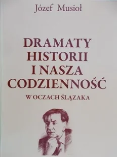 Dramaty historii i nasza codzienność w oczach Ślązaka - Historia świata - miniaturka - grafika 1
