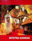 Książki o kulturze i sztuce - Krystyna Głowniak - miniaturka - grafika 1