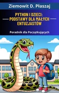 E-booki - informatyka - Python i dzieci. Podstawy dla małych entuzjastów. Poradnik dla początkujących - miniaturka - grafika 1