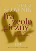 Słowniki języków obcych - Wydawnictwo Naukowe PWN Wielki słownik frazeologiczny PWN z przysłowiami - Wydawnictwo Naukowe PWN - miniaturka - grafika 1
