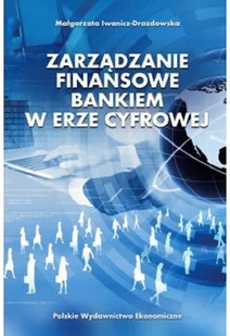 PWE Zarządzanie finansowe bankiem w erze cyfrowej - Finanse, księgowość, bankowość - miniaturka - grafika 1
