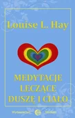 Ezoteryka - Medium Medytacje leczące duszę i ciało - Louise L. Hay - miniaturka - grafika 1