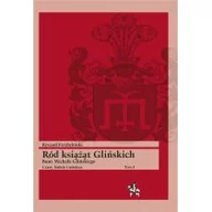 Historia Polski - Infort Editions Ród książąt Glińskich. Tom I. Bunt Michała Glińskiego. Czasy, ludzie i miejsca Ryszard Przybyliński - miniaturka - grafika 1