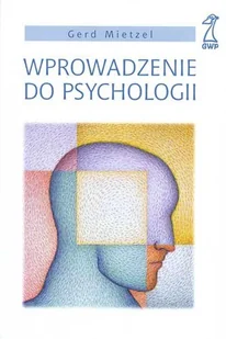 Wprowadzenie Do Psychologii. Podstawowe Zagadnienia - Pedagogika i dydaktyka - miniaturka - grafika 1