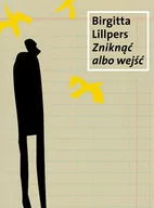 Poezja - Słowo obraz terytoria Lillpers Birgitta Zniknąć albo wejść - miniaturka - grafika 1