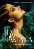 Opowiadania - Ja, Tamara Powieść o Tamarze Łempicka - miniaturka - grafika 1