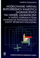 Ekonomia - Modelowanie wpływu bezpośrednich inwestycji zagranicznych w świetle wybranych teorii ekonomii na przykładzie krajów Europy Środkowo-Wschodniej - miniaturka - grafika 1