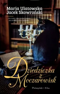 Prószyński Dziedziczka z Moczarowisk Jacek Skowroński, Maria Ulatowska - Literatura obyczajowa - miniaturka - grafika 2