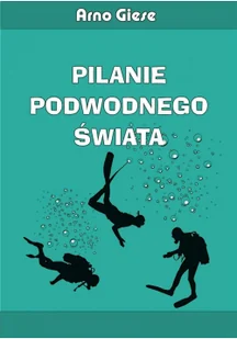 Pilanie podwodnego świata - Wywiady, wspomnienia - miniaturka - grafika 2